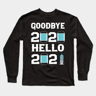 hello 2021 goodbye 2020 2021 vs 2020 Long Sleeve T-Shirt